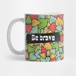 Be brave stay wild Mug